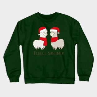 Fleece Navidad, Funny Cute Alpaca Christmas Crewneck Sweatshirt